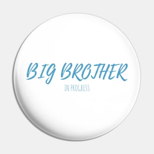 FUNNY BIG BROTHER IN PROGRESS - BLUE Pin