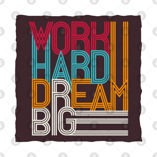 Work hard dream big by madihaagill@gmail.com