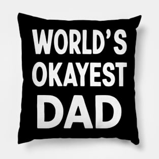 World's Okeyest Dad Pillow