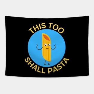 This Too Shall Pasta | Pasta Pun Tapestry