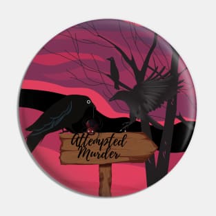 Attempted Murder Pin