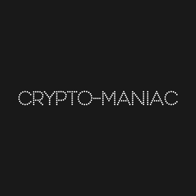 Crypto Maniac by CryptoHunter