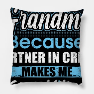 They Call Me grandma Because Partner In Crime Pillow