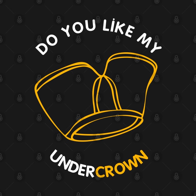 Do You Like My UnderCrown - Big Dick shirt - Footlong tee - Sex Themed tee - Adults tshirt - Underwear king by Merchenland