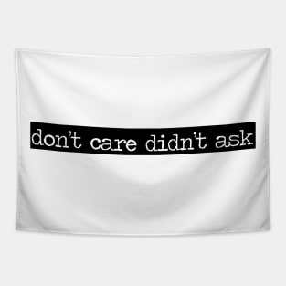 DON'T CARE DIDN'T ASK typwrite Tapestry