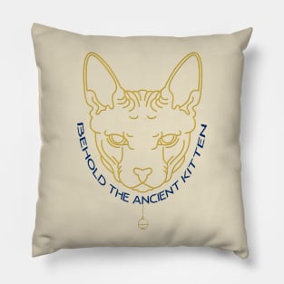 Behold The Ancient Kitten Sphynx Cat Pillow