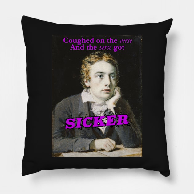 Keats Coughed On The Verse Pillow by spyderfyngers