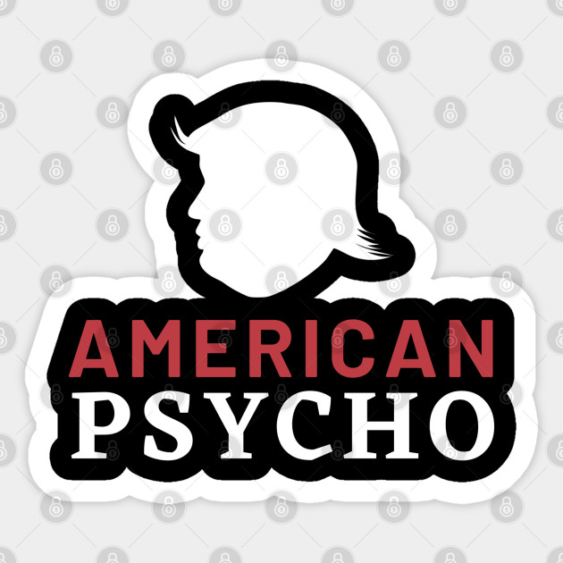 Trump American Psycho Trump Sticker Teepublic Uk