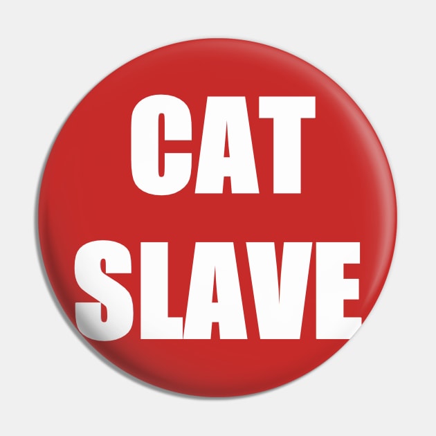 Cat Slave Pin by jmtaylor