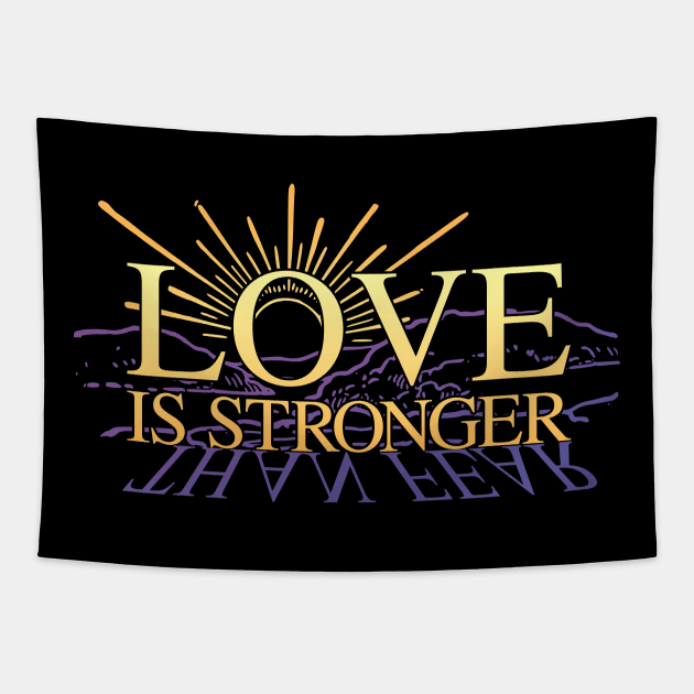 Love is Stronger Than Fear Tapestry by RavenWake