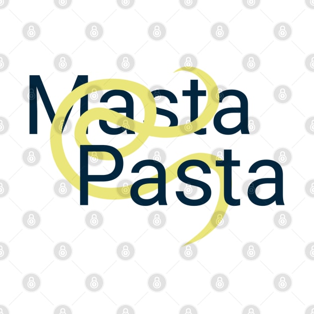 Masta Pasta by vibeno1