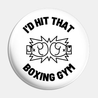 I'd Hit That Boxing Gym Pin