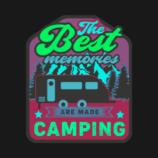 The best memories are made camping T-Shirt