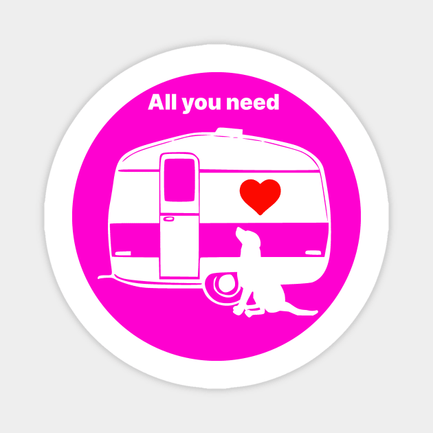 ALL YOU NEED HEART DOG CARAVAN FUCHSIA Magnet by MarniD9