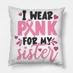 i wear pink for my sister Pillow