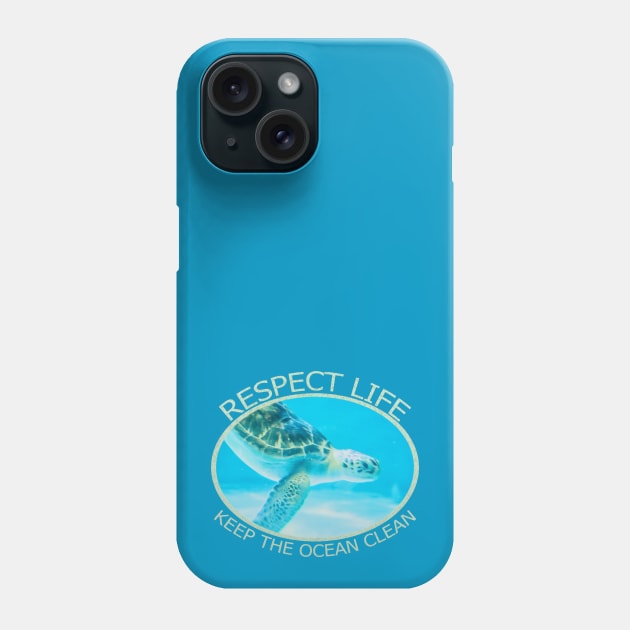 Respect Life, Keep The Ocean Clean Phone Case by kimberlyjtphotoart