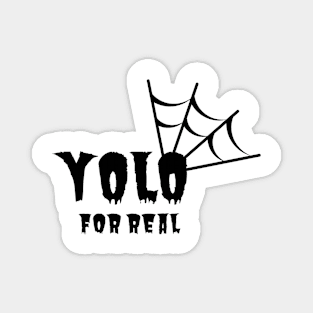 YOLO for real- Halloween inspired design Magnet