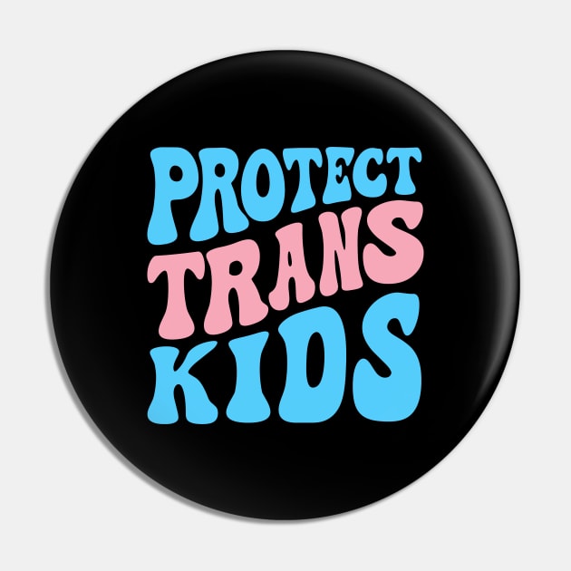 Protect Trans Kids Pin by Pridish