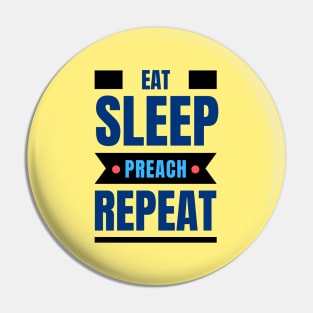 Eat Sleep Preach Repeat | Christian Pin