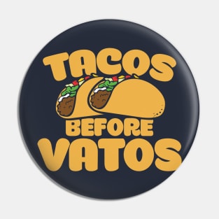 Tacos before vatos Pin