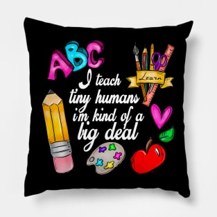 I Teach Tiny Humans Teacher Appreciation Back To School Pillow