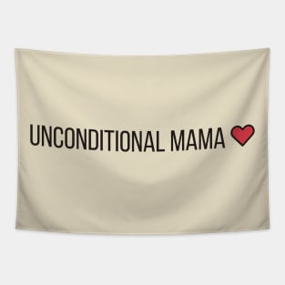 Unconditional mama t-shirts, bags, hats, mugs, sticker, hoodie Tapestry