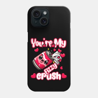 You're my fizzy crush Phone Case