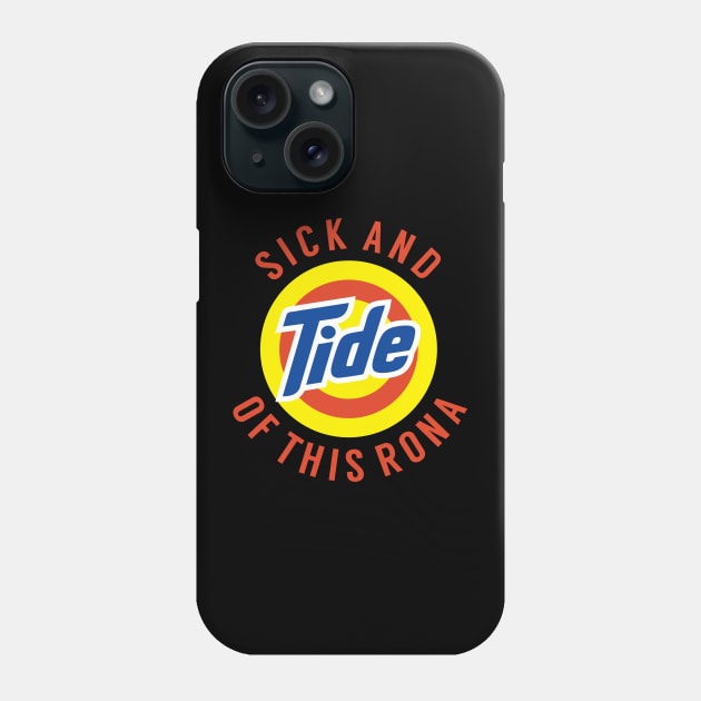 Sick and Tide of this Rona Phone Case by Bequeen