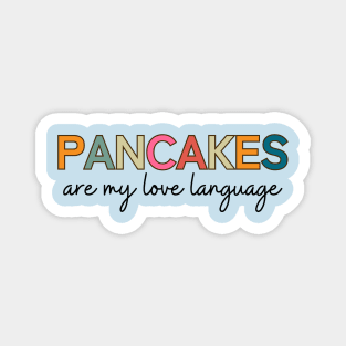 Pancakes Are My Love Language Magnet