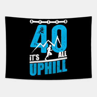 After 40 It's All Uphill Running Tapestry