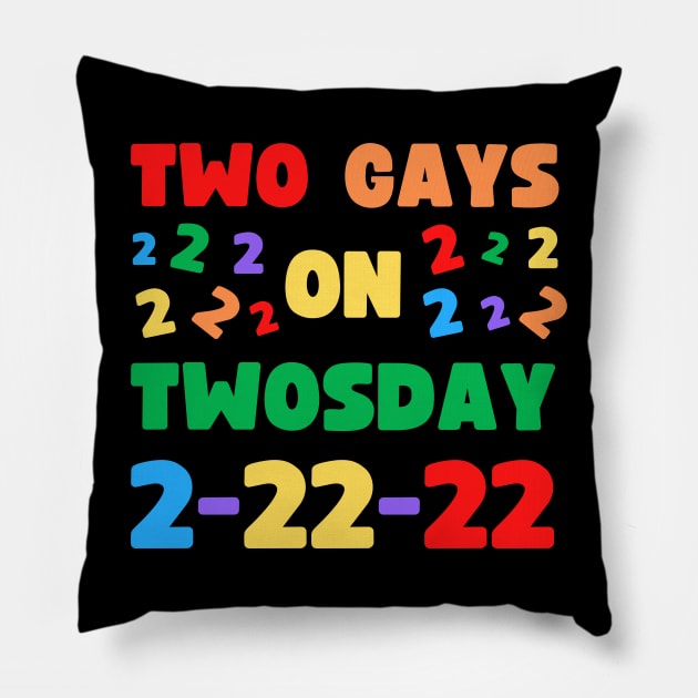 TWO GAYS ON TWOSDAY 2-22-22 FEBRUARY 22ND MATCHING OUTFIT FOR COUPLES Pillow by apparel.tolove@gmail.com