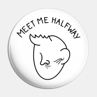 Meet me halfway Pin