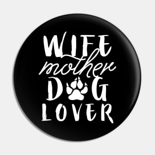 Wife Mother Dog Lover Pin