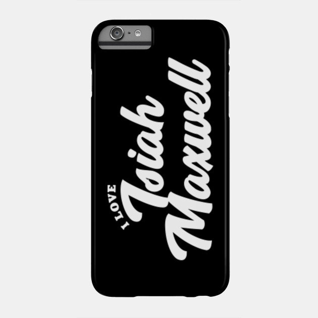 I Love Isiah Maxwell Celebrity Phone Case Teepublic