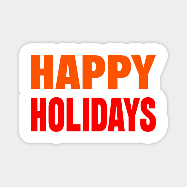 Happy holidays Magnet by Evergreen Tee