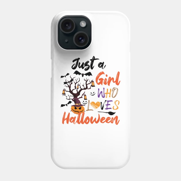 Just A Girl Who Loves Halloween, Funny Gift Idea For Halloween, Fall, Autumn And Thanksgiving Lovers Phone Case by chidadesign