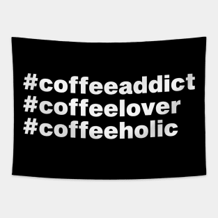 Coffee Addict Coffee Lover Gift Tapestry