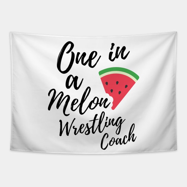 Wrestling Coach Gift Ideas - One In a Melon Wrestling Coach Design Tapestry by OriginalGiftsIdeas