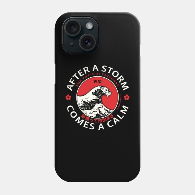 Japanese proverbs, after a storm comes a calm. Phone Case by Garment Monkey Co.