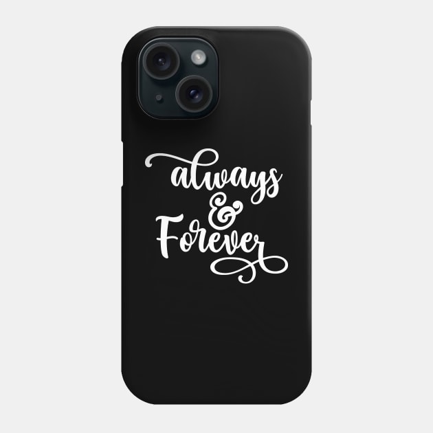 Always And Forever Phone Case by TheDoorMouse