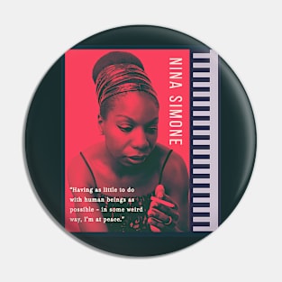 Nina Simone portrait and  quote: Having as little to do with human beings as possible - in some weird way, I'm at peace. Pin