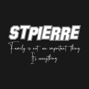 Stpierre Second Name, Stpierre Family Name, Stpierre Middle Name T-Shirt