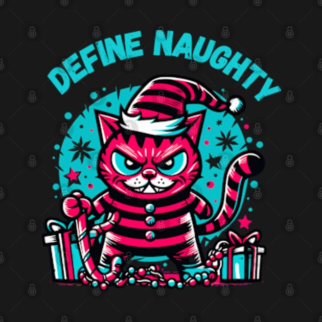 Define Naughty - Funny Naughty Cat Christmas by StyleTops