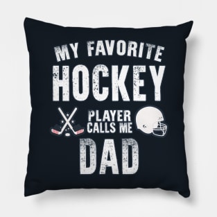 Mens My Favorite Hockey Player Calls Me Dad Gift for hockey dad Pillow