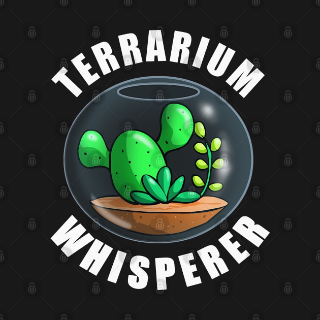 Terrarium Whisperer Funny Succulent Cactus Plant by Blink_Imprints10