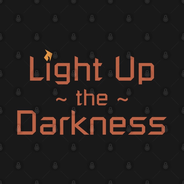 Light Up the Darkness by CrimsonsDesign