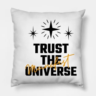 Trust The Universe Pillow