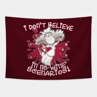 I Don't Believe in No-Wine Scenarios! Tapestry