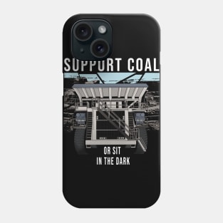 Support Coal Dump Truck Phone Case