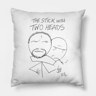 The Stick with Two Heads Pillow